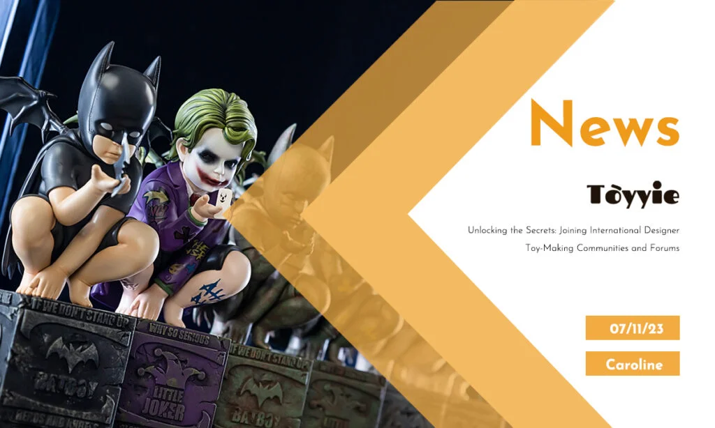 Toyyie Unlocking the Secrets Joining International Designer Toy-Making Communities and Forums