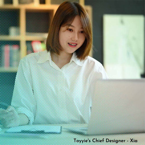 Toyyie's Chief Designer . Xia